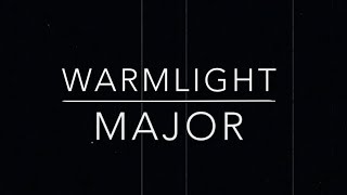 warmlight - Major (Official Lyric Video)