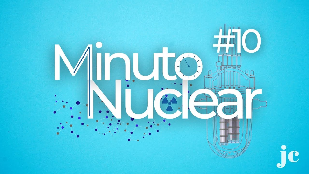 Minuto Nuclear #10 - Pequenos Reatores Modulares