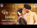 Do Gallan Kariye Lyrics Song Neha Kakkar Rohanpreet Singh Garry Sandhu Rajat Nagpal ARHMusic