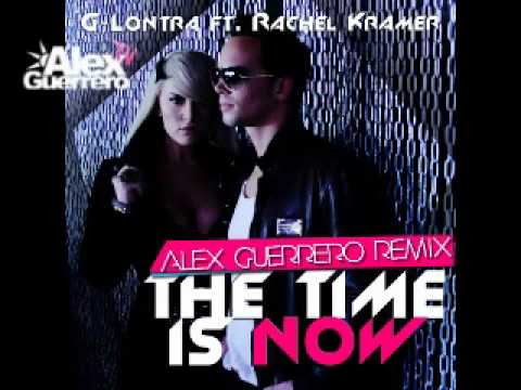G-Lontra ft. Rachel Kramer - The Time Is Now (Alex Guerrero Remix)