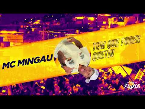 MC Mingau - Tem Que Fuder Quetin 2019