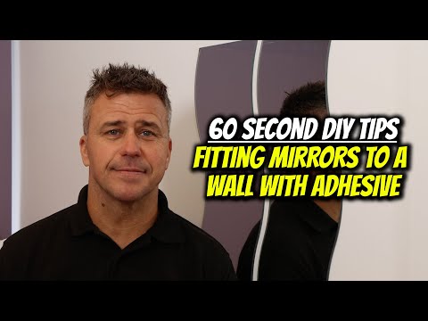 60 Second DIY Tips - How To Fit Mirrors To A Wall Using Only Adhesive
