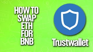 How To Swap ETH For BNB In Trustwallet Tutorial