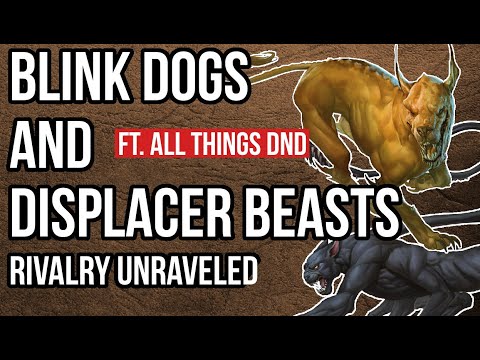 Displacer Beasts and Blink  Dogs: Rivalry Unraveled