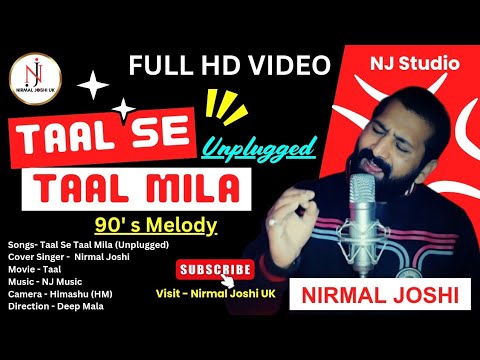 Nirmal Joshi Taal Se Taal Mila 90s Soul Unplugged
