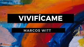Vivifícame - Marcos Witt - Letra - Pista