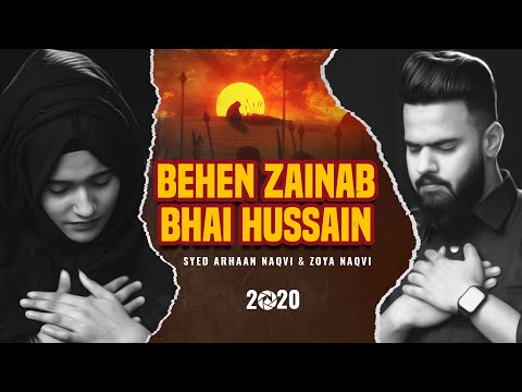 Aye Meri Behen Zainab Aye Mere Bhai Hussain | Arhaan Naqvi & Zoya Naqvi Noha 2020 | New Noha 2020