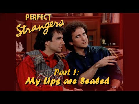 Perfect Strangers: My Lips Are Sealed Part 1