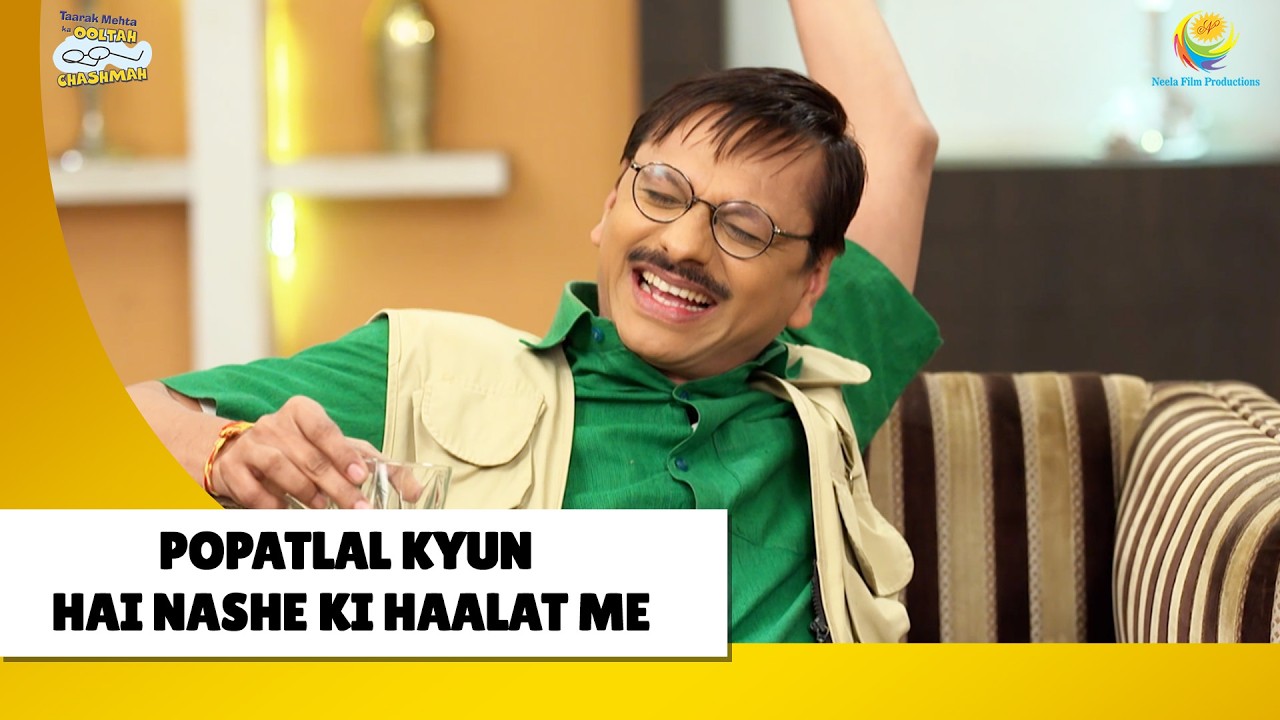 Popatlal kyun hai nashe ki haalat me ! | Haste Raho Hasate Raho! | Taarak Mehta ka Ooltah Chashmah
