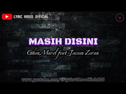 MASIH DISINI - Gihon Marel feat Jacson Zeran || Lyric Video Official