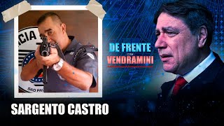 SARGENTO CASTRO - De frente com Vendramini # 01