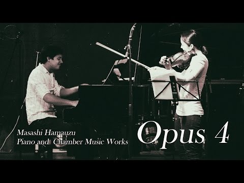 Masashi Hamauzu Opus 4 Piano and Chamber Music Works