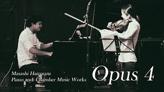 Masashi Hamauzu Opus 4 Piano and Chamber Music Works
