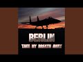 Take My Breath Away (as heard in Top Gun) (Re-Recorded / Remastered)