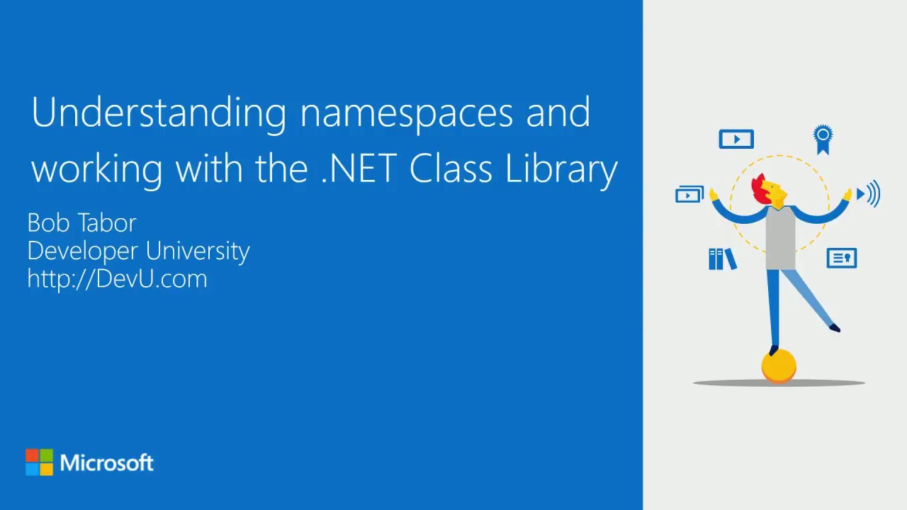 18.  Understanding Namespaces and Working with the  NET Class Library