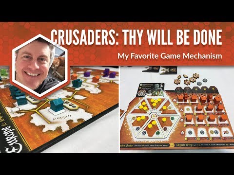 Crusaders: Thy Will Be Done: My Favorite Game Mechanism