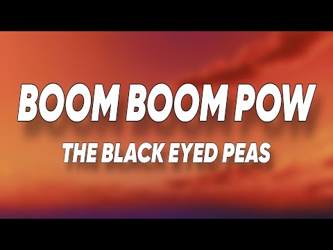 The Black Eyed Peas - Boom Boom Pow (Lyrics)