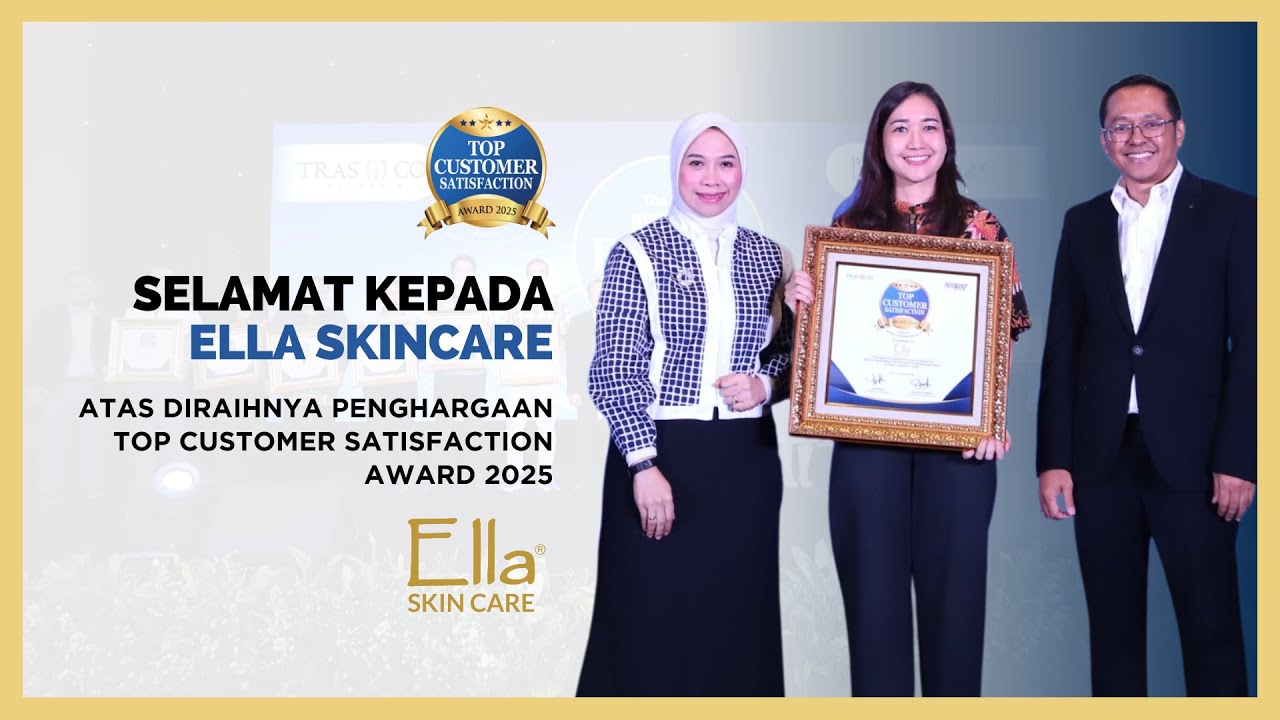 Ella Skincare Berhasil Meraih Top Customer Satisfaction Award 2025