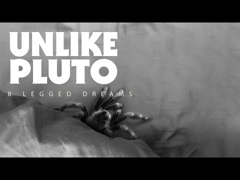 Unlike Pluto - 8 Legged Dreams