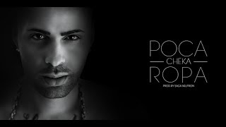 Cheka - Poca Ropa (Original De Estudio) Prod. Saga Neutron - @YoSoyCheka @SagaNeutron