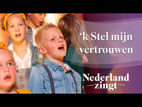 'k Stel mijn vertrouwen - Nederland Zingt