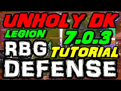 7.0.3 Unholy Dk RBG Base Sitting Tutorial - How To Properly Defend !