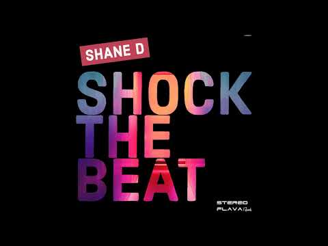 Shane D - Shock The Beat (Original Mix) HQ
