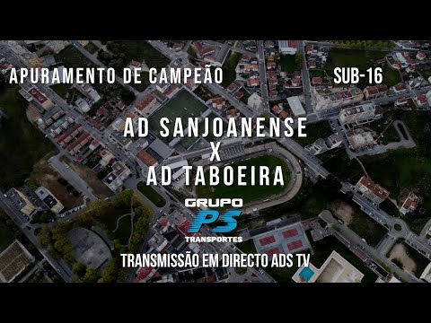 🔴 Directo 🏆 Sub-16 ⚽ AD Sanjoanense x AD  Taboeira - 1ª Jornada ⚽ Apuramento de Campeão