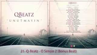 21- Q-Beatz - O Sensin 2 ( Unutmayın - Enstrümental Beat Albüm 2015 - Bonus Beat - )