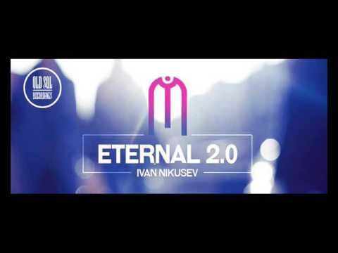Ivan Nikusev - Eternal 2.0 - E02 [November 2016]