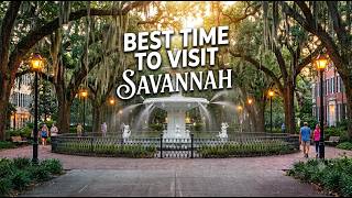 Savannah Travel Tips: Best Time to Visit Savannah, GA