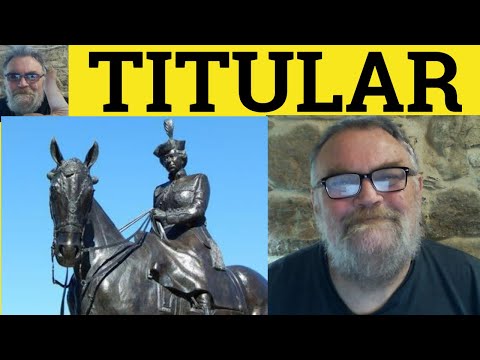 🔵 Titular Meaning - Titular Examples - Titular Defined - Formal Vocabulary