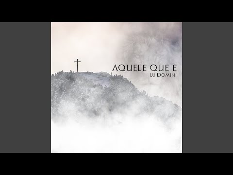 Aquele Que É - Lu Domini