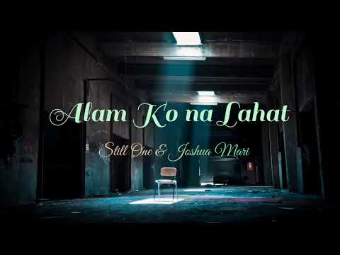 Alam Ko na Lahat  (Lyrics)🎶 - Joshua Mari, Still One
