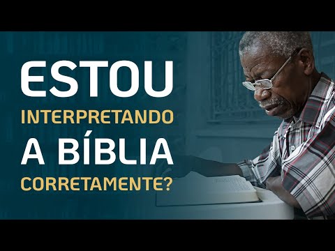 Como saber se estou interpretando a bíblia corretamente
