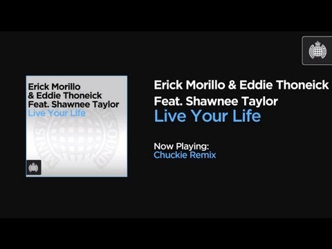 Erick Morillo & Eddie Thoneick Feat Shawnee Taylor - Live Your Life (Chuckie Remix)