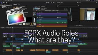 FCPX Audio Roles - What are they and why should you use them?
