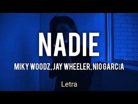 Miky Woodz Ft. Nio García,, Jay Wheeler (Letra)