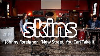Johnny Foreigner - 'New Street, You Can Take It' - Skins Session