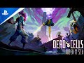 Dead Cells: The Queen and the Sea DLC - Gameplay Trailer | PS5, PS4