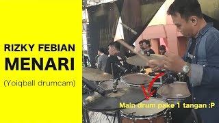 RIZKY FEBIAN - MENARI (LIVE VERSION) - YOIQBALL DRUMCAM