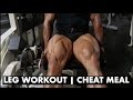 DAY IN THE LIFE | LEG WORKOUT | CHEAT MEAL