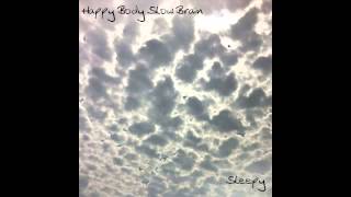 Happy Body Slow Brain //// Maybe Our Days Are Numbered (Roland Orzabal Cover)