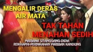 Download lagu MARIANA SITANGGANG#DIDIA ROKKAP HI#TAK TAHAN MENAHAN AIR MATA DI ACARA PERNIKAHAN PARIBAN KANDUNGNYA mp3