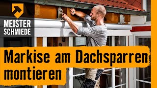 Markise am Dachsparren montieren | HORNBACH Meisterschmiede