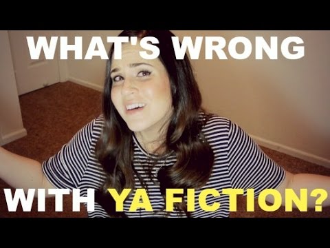 WHAT'S WRONG WITH YA FICTION?