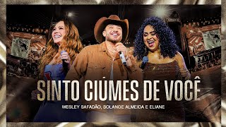 Wesley Safadão, Eliane e Solange Almeida - Sinto Ciúmes de Você - Muído de Vaquejada
