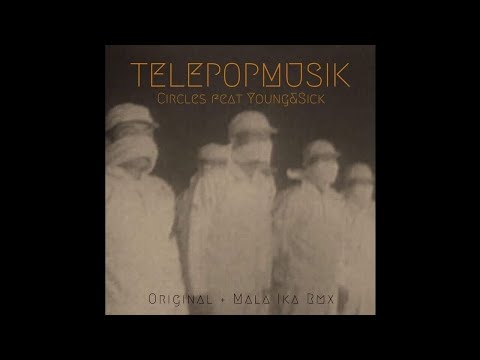 INCOMING : Telepopmusik - Circles Feat Young And Sick (Mala Ika Remix) #Warmmusic