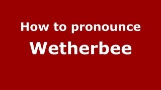 How to pronounce Wetherbee