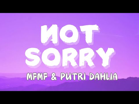 MFMF & PUTRI DAHLIA - NOT SORRY
